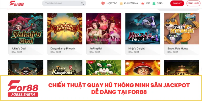 Nổ Hũ FOR88 Cơ Hội Trúng Jackpot Cực Khủng Mỗi Ngày 2 Chiến thuật quay hũ thông minh săn jackpot dễ dàng tại FOR88