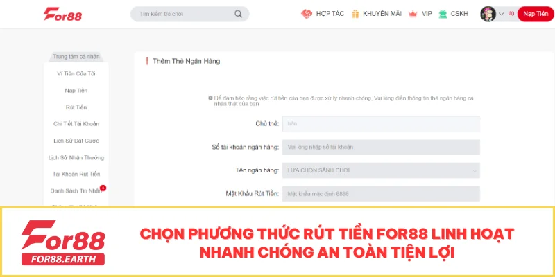 Hướng Dẫn Rút Tiền FOR88 Chi Tiết, Nhanh Và An Toàn 3 Chọn phương thức rút tiền FOR88 linh hoạt nhanh chóng an toàn tiện lợi