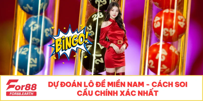 Dự Đoán Lô Đề Miền Nam - Cách Soi Cầu Chính Xác Nhất