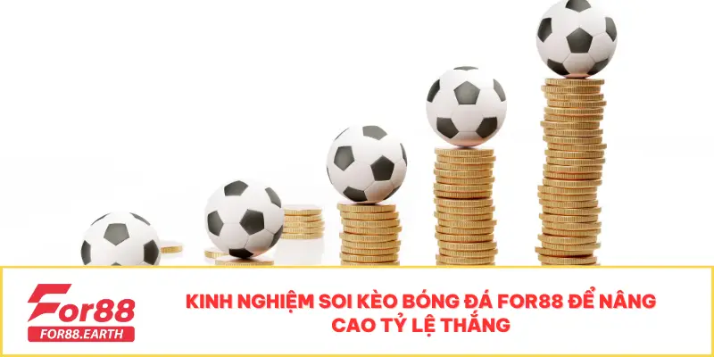 Kèo Bóng Đá Nhà Cái For88 – Hướng Dẫn Cho Người Mới Chơi 4 Kinh nghiệm soi kèo bóng đá For88 để nâng cao tỷ lệ thắng