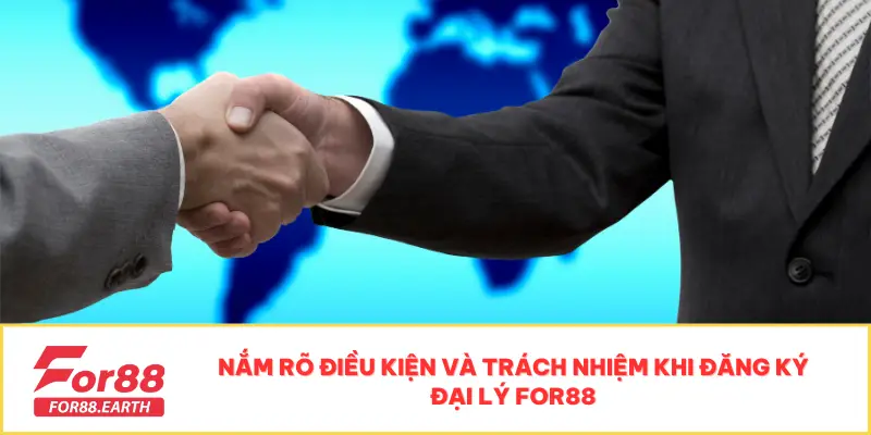 Chính Sách Đại Lý For88 1 Nắm rõ điều kiện và trách nhiệm trong chính sách đại lý For88