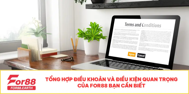 Điều Khoản Và Điều Kiện For88 2 Tổng hợp điều khoản và điều kiện quan trọng của For88 bạn cần biết