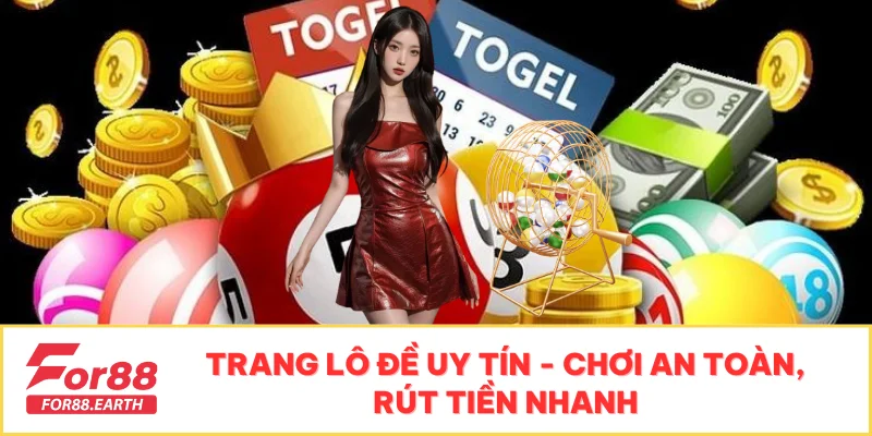 Trang Lô Đề Uy Tín - Chơi An Toàn, Rút Tiền Nhanh