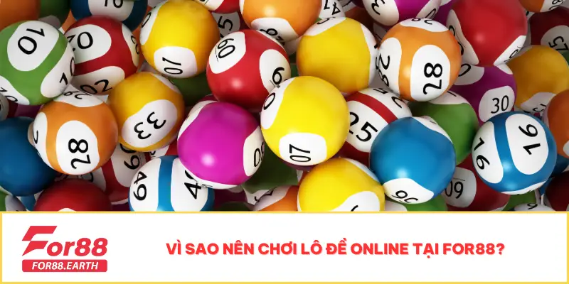 Lô Đề Online Tại For88 - Nơi Chinh Phục Giải Thưởng Hấp Dẫn 2 Vì sao nên chơi lô đề online tại For88?
