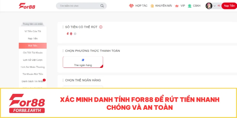 Hướng Dẫn Rút Tiền FOR88 Chi Tiết, Nhanh Và An Toàn 2 Xác minh danh tính FOR88 để rút tiền nhanh chóng và an toàn